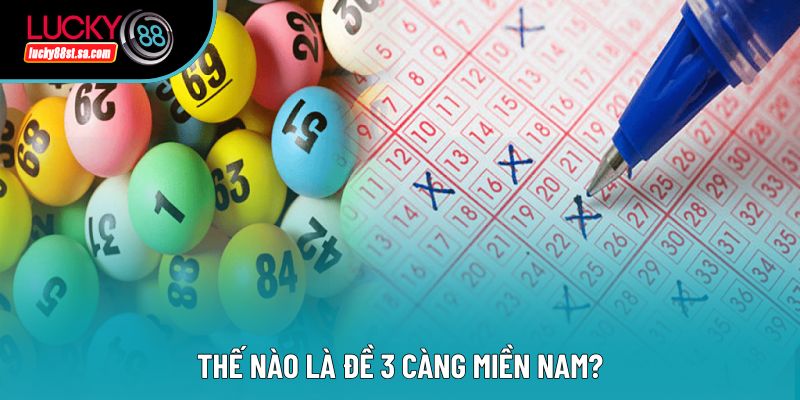 Thế nào là đề 3 càng miền Nam?