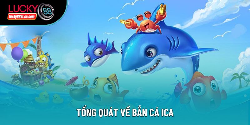 Tổng quát về bắn cá Ica