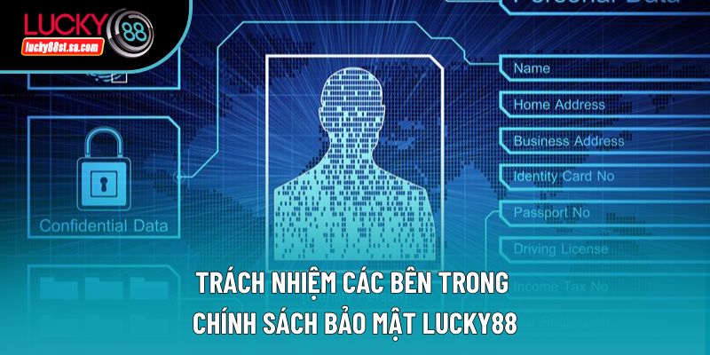 Trách nhiệm các bên trong chính sách bảo mật Lucky88
